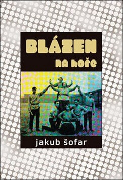 Blázen na hoře - Jakub Šofar