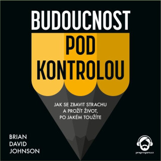 Budoucnost pod kontrolou - Brian David Johnson