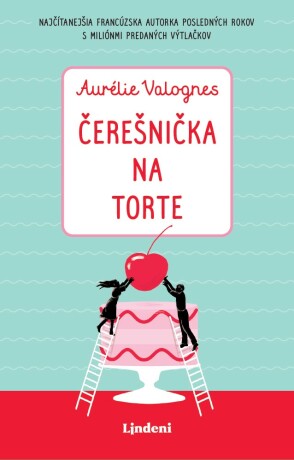 Čerešnička na torte - Aurélie Valognes