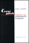 Černý pátek sedmnáctého listopadu - Jozef Leikert