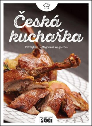 Česká kuchařka - Magdalena Wagnerová,Petr Sýkora