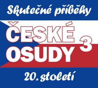 České osudy - Skutečné příběhy 20. století - Jiří Boudník,Josef Rakoncaj,Jitka Neradová,Miloň Jasanský,Jan Rachota