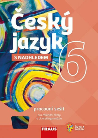 Český jazyk 6 s nadhledem pro ZŠ a víceletá gymnázia - Pracovní sešit - Renata Teršová,Zdena Krausová