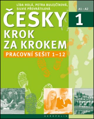 Česky krok za krokem 1. - Pracovní sešit Lekce 1–12 - Lída Holá,Petra Bulejčíková,Silvie Převrátilová