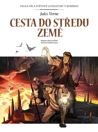 Cesta do středu Země /komiks/ - Jules Verne,Curd Ridel,Frédéric Garcia