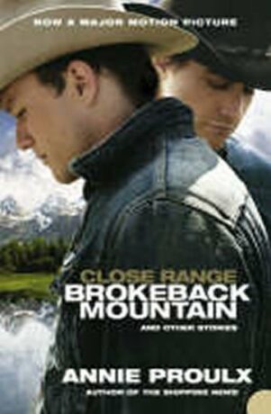 Close Range : Brokeback Mountain - Annie Proulx