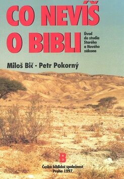 Co nevíš o bibli - Miloš Bič,Petr Pokorný
