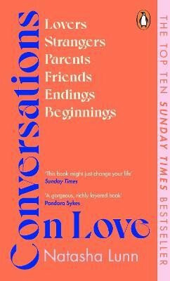 Conversations on Love: with Philippa Perry, Dolly Alderton, Roxane Gay, Stephen Grosz, Esther Perel, and many more - Aimée Lutkin,Lunn Natasha