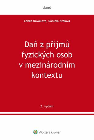 Daň z příjmů fyzických osob v mezinárodním kontextu, 2. vydání - Daniela Králová,Lenka Nováková