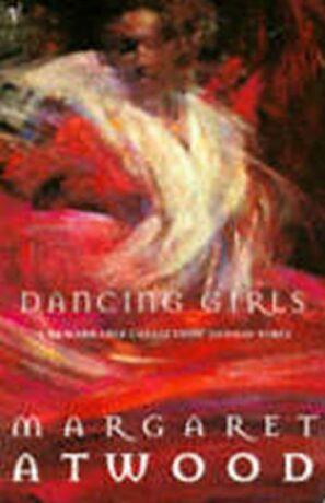 Dancing Girls - Margaret Atwoodová