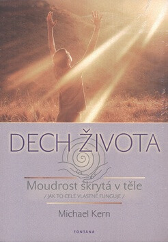 Dech života - Moudrost skrytá v těle - Michael Kern