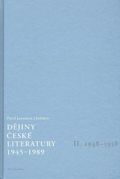 Dějiny české literatury 2. - 1945-1989. 1948-1958 - Pavel Janoušek