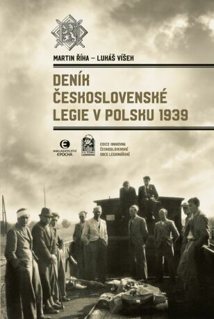 Deník Československé legie v Polsku 1939 - Martin Říha,Lukáš Víšek