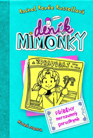 Deník mimoňky 5 - Příběhy nerozumný poradkyně - Rachel Renée Russellová