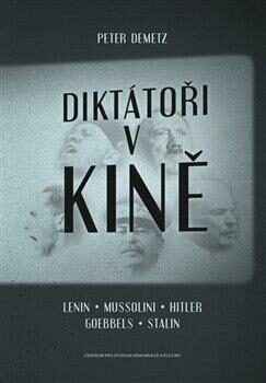 Diktátoři v kině - Peter Demetz