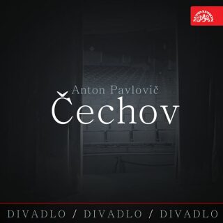 Divadlo, divadlo, divadlo Čechov - Anton Pavlovič Čechov