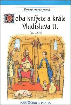 Doba knížete a krále Vladislava II. (12. století) - neuveden