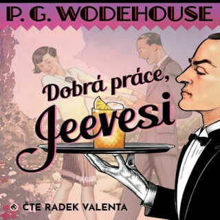 Dobrá práce, Jeevesi - Pelham Grenville Wodehouse