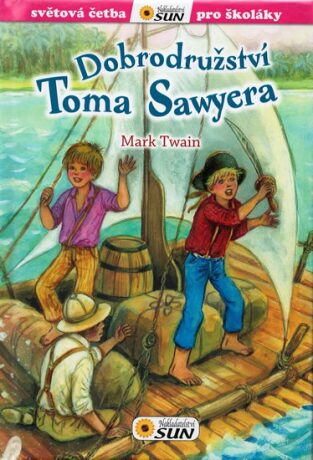 Dobrodružství Toma Sawyera - Světová četba pro školáky - Mark Twain