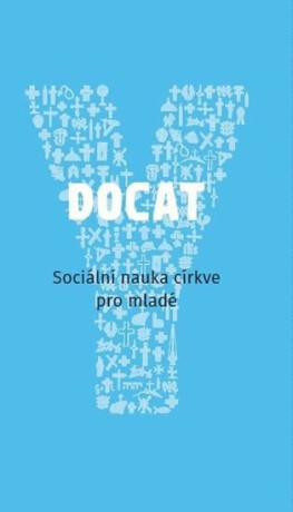 Docat - Sociální nauka církve pro mladé - kolektiv autorů