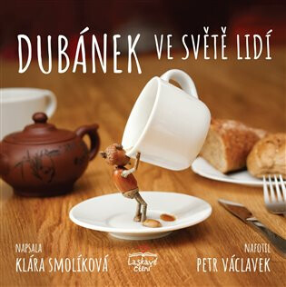 Dubánek ve světě lidí - Klára Smolíková,Petr Václavek