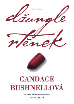 Džungle rtěnek - Candace Bushnell