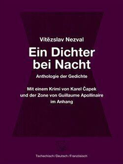 Ein Dichter bei Nacht - Karel Čapek,Vítězslav Nezval,Guillaume Apollinaire