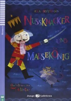 Junge Eli Lektüren 2/A2: Nussknacker und Mausekönig + Downloadable Multimedia - Ernst Theodor Amadeus Hoffmann