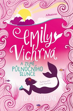 Emily Vichrná a země půlnočního slunce - Liz Kesslerová