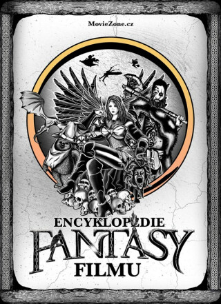 Encyklopedie fantasy filmu - Jiří Pospíšil,Petr Cífka,Václav Rybář,Matěj Svoboda,Ondřej Mrázek,Karel Ryška,Mojmír Sedláček,Milan Rozšafný