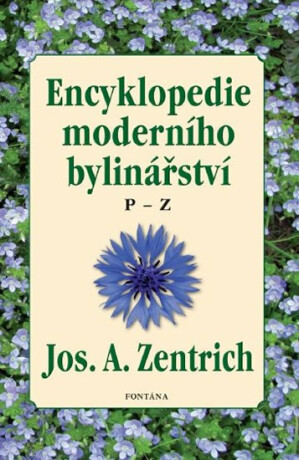 Encyklopedie moderního bylinářství P-Z - Josef A. Zentrich