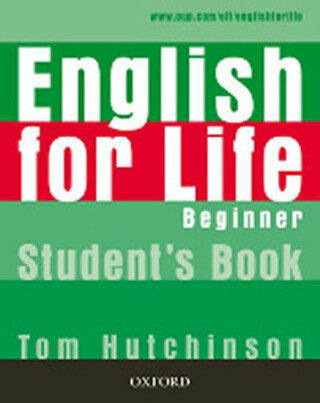 English for Life Beginner Student's Book - Tom Hutchinson