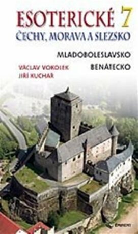 Esoterické Čechy, Morava a Slezsko 7 - Václav Vokolek,Jiří Kuchař