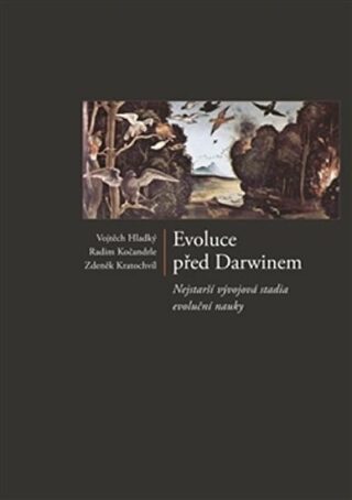 Evoluce před Darwinem - Radim Kočandrle,Zdeněk Kratochvíl,Vojtěch Hladký