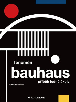 Fenomén Bauhaus - Miroslav Zelinský,Markéta Svobodová,Jiří Kuděla