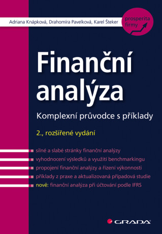 Finanční analýza - Komplexní průvodce s příklady - Adriana Knápková,Drahomíra Pavelková,Karel Šteker