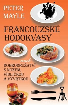 Francouzské hodokvasy - Peter Mayle