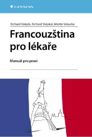 Francouzština pro lékaře - Richard Rokyta,Martin Vokurka,Richard Stejskal