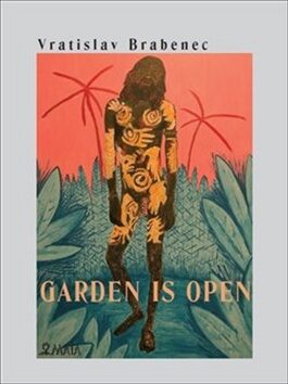 Garden is open - Vratislav Brabenec,Richard Pecha