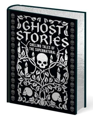 Ghost Stories: Chilling tales of the supernatural - Guy de Maupassant,Edgar Allan Poe,Thomas Hardy,Edith Whartonová,Joseph Sheridan LeFanu