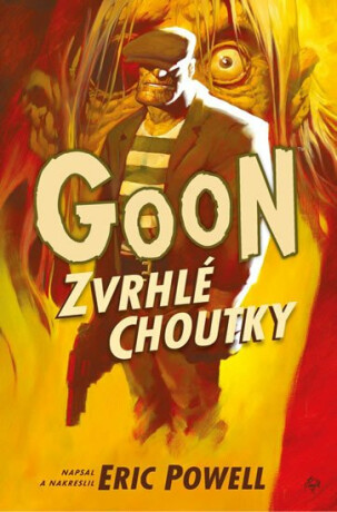 Goon 5 - Zvrhlé choutky - Eric Powell