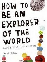 How to Be an Explorer of World - Keri Smithová
