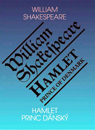 Hamlet - princ dánský/ Hamlet - Prince of Denmark - William Shakespeare