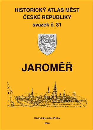 HistorickÃ½ atlas mÄst ÄeskÃ© republiky, sv. 31. JaromÄÅ - Robert Šimůnek