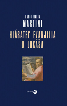 Hlásateľ evanjelia u Lukáša - Carlo Maria Martini