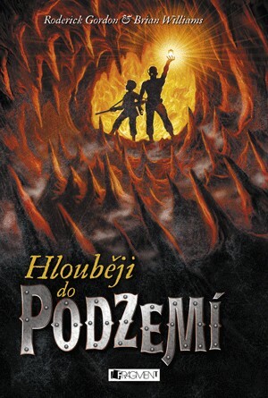 Hlouběji do PODZEMÍ - Roderick Gordon,Brian Williams