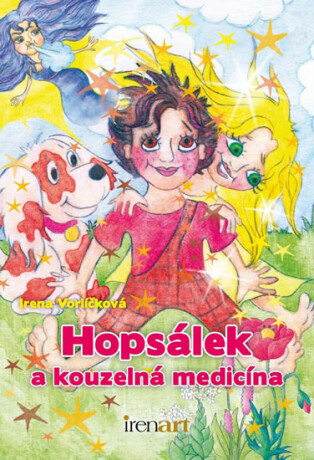 Hopsálek a kouzelná medicína - Irena Vorlíčková