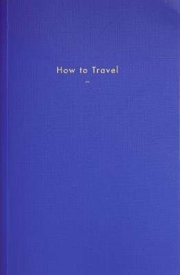 How to Travel - The School of Life Press