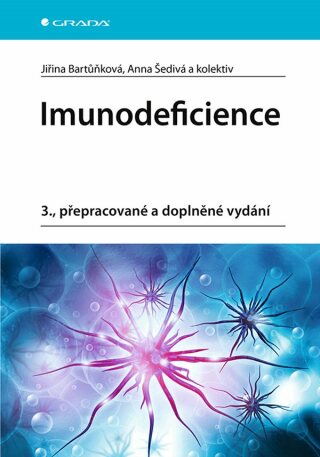 Imunodeficience - Jiřina Bartůňková,Anna Šedivá,kolektiv autorů