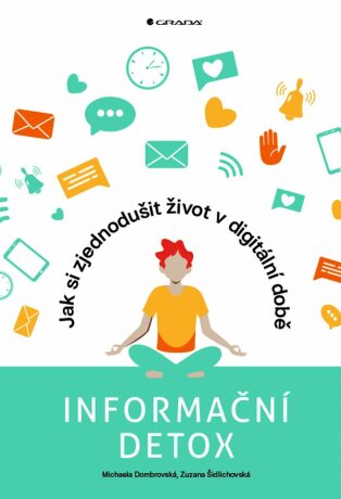 Informační detox - Michaela Dombrovská,Zuzana Šidlichovská